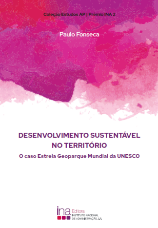 Desenvolvimento sustentável no território: o caso Estrela Geoparque Mundial da UNESCO