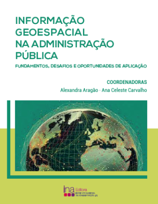 Informação Geoespacial na Administração Pública: ferramentas, desafios e oportunidades de aplicação